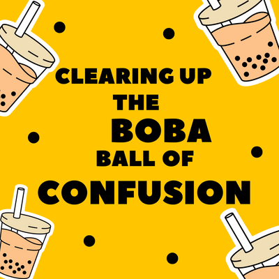 Clearing up the Boba Ball of Confusion